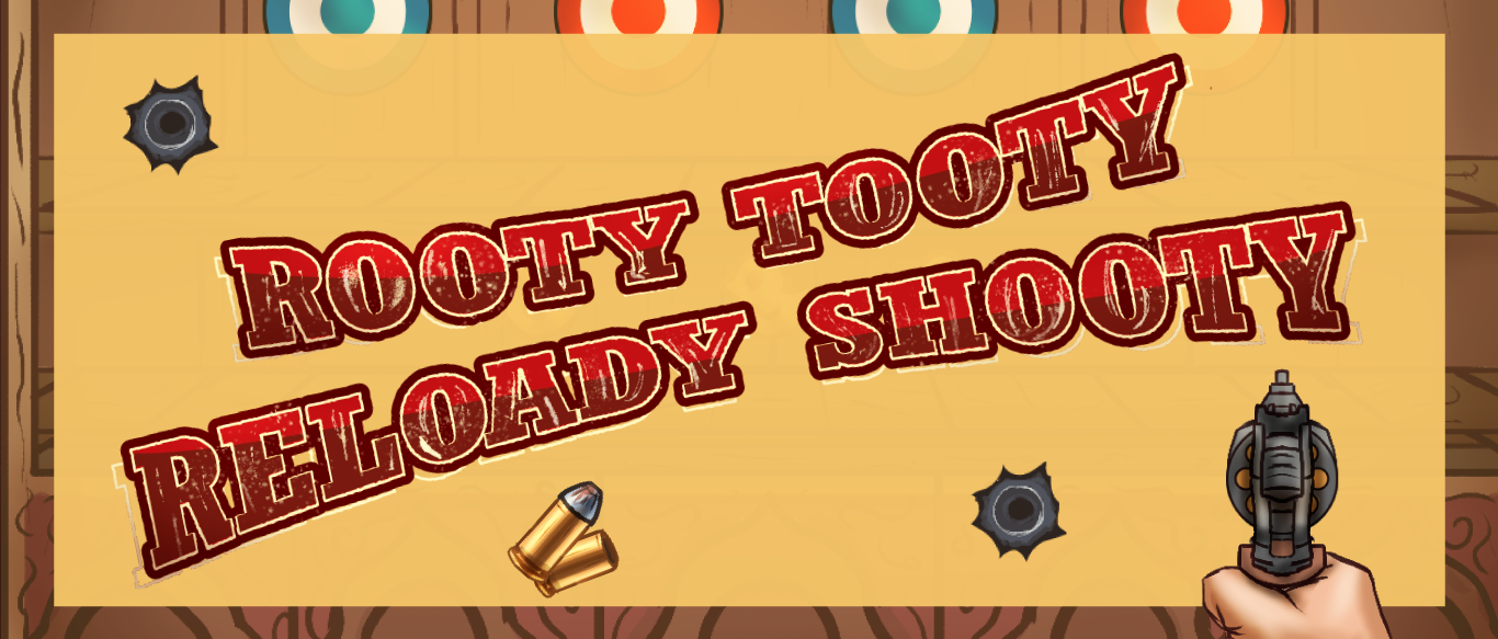 Rooty Tooty Reloady Shooty