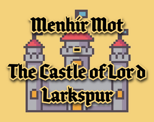 Menhir Mot - The Castle of Lord Larkspur  