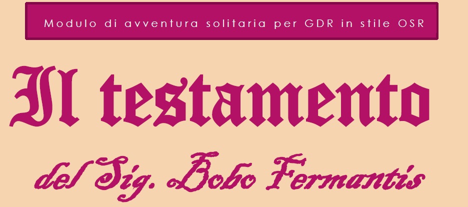 Il testamento del Sig. Bobo Fermantis