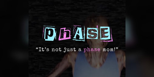 Cover image for Phase: It's Not Just A Phase Mom!