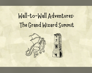 The Grand Wizard Summit   - This adventure is part of a collaboration with TI'TAINS and is a meta version of a TTRPG convention 