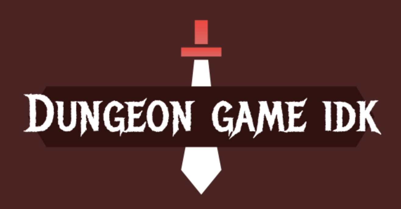 Dungeon game Idk