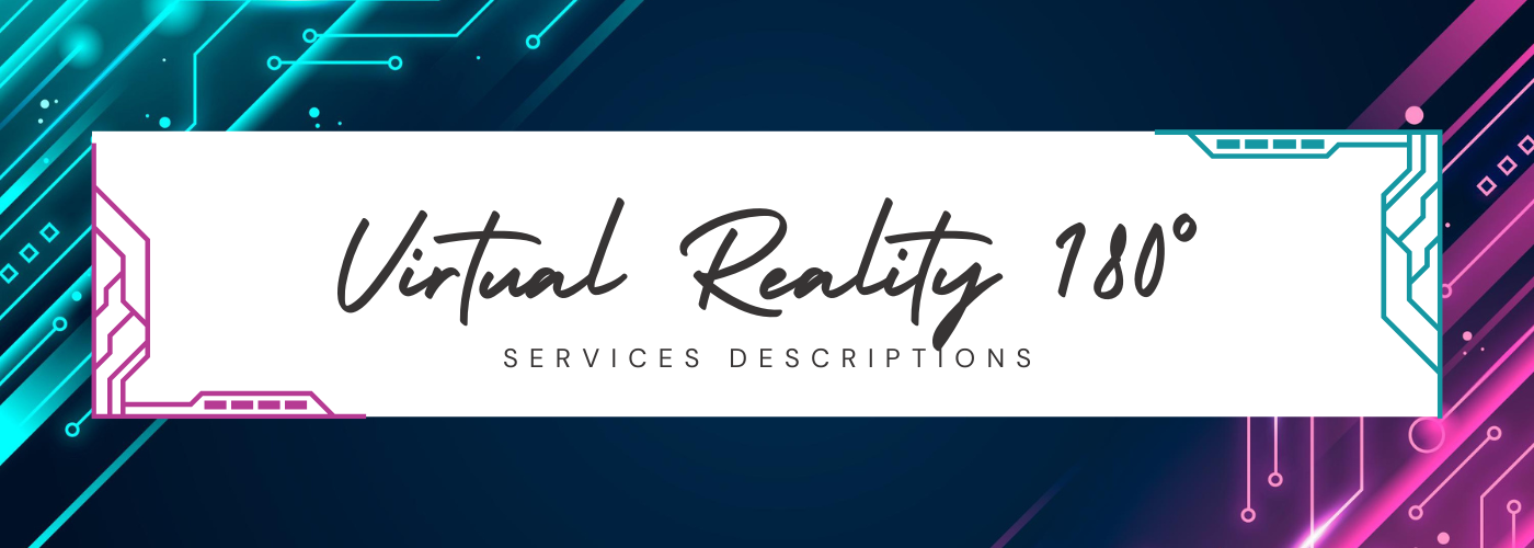 VR Services ( 180  ° )