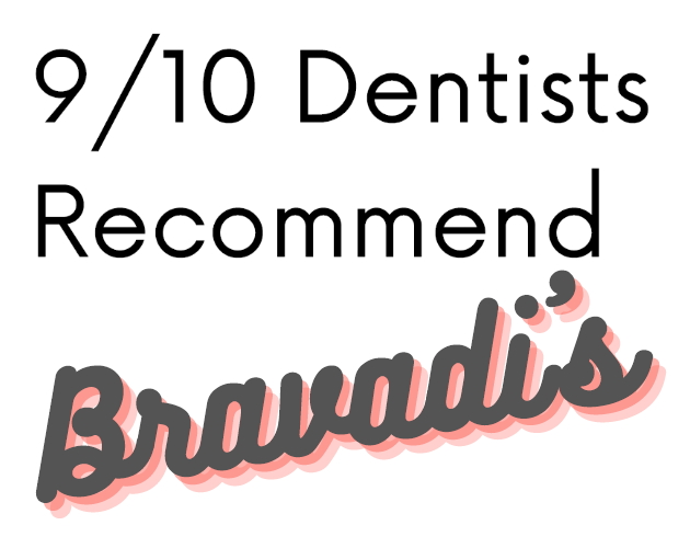 9/10 Dentists Bravadi's by