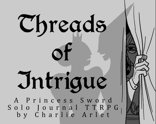 Threads of Intrigue (Solo Journal TTRPG)   - Sew fabulous garments, gather intel 