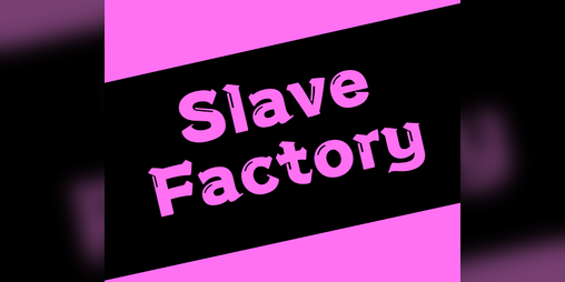 Cover image for Slave Factory