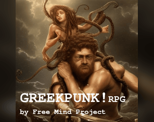 Greekpunk! RPG   - A GMless or Solo RPG in the Geek Mythology world 