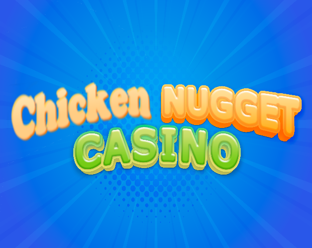 Chicken Nugget Casino