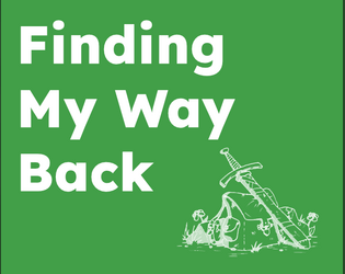 Finding My Way Back   - A game of exploration, adventure and memory 