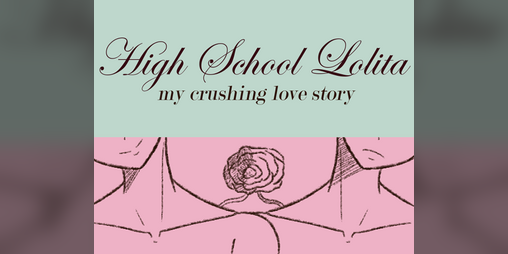 Cover image for High School Lolita - my crushing love story