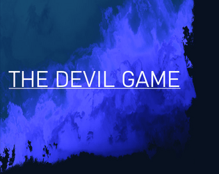 The Devil Game   - Would you like to play a game? 