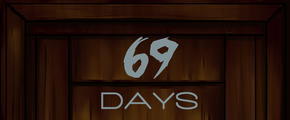 69 Days