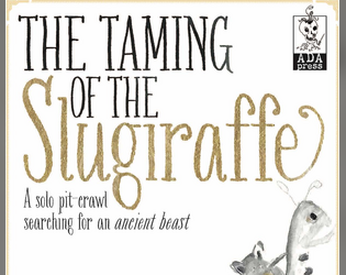 THE TAMING OF THE SLUGIRAFFE  