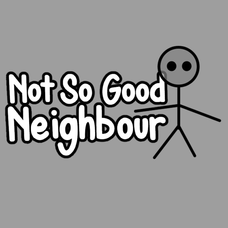 Cover image for Not So Good Neighbour