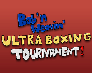 Bob'n Weavin' Ultimate Boxing Tournament