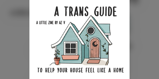 Cover image for A Trans Guide to make your house feel like a home