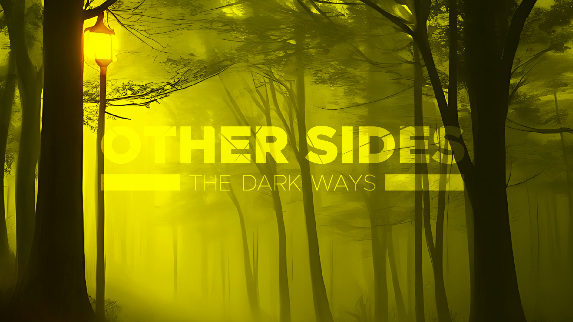 OTHER SIDES - the dark ways