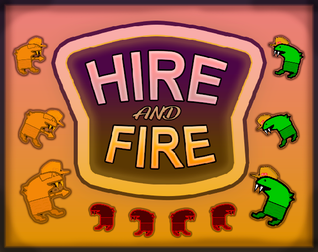 Hire and Fire