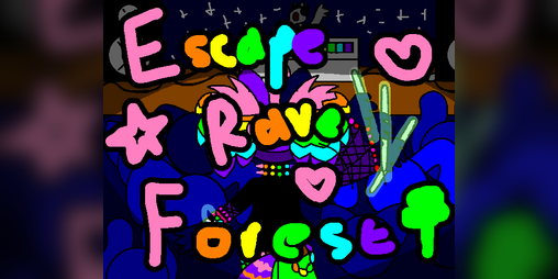 Cover image for Escape Rave Forest [First Nibble]