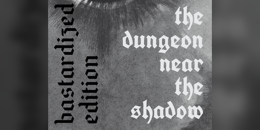 Cover image for The Dungeon Near the Shadow (Bastardized Edition)