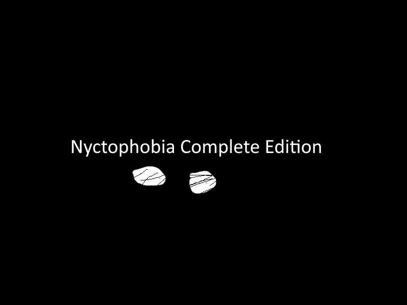 Nyctophobia Complete Edition.