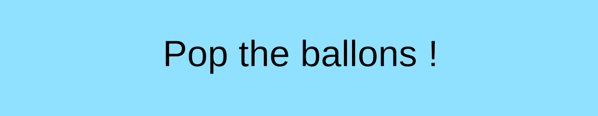 Pop the balloons !