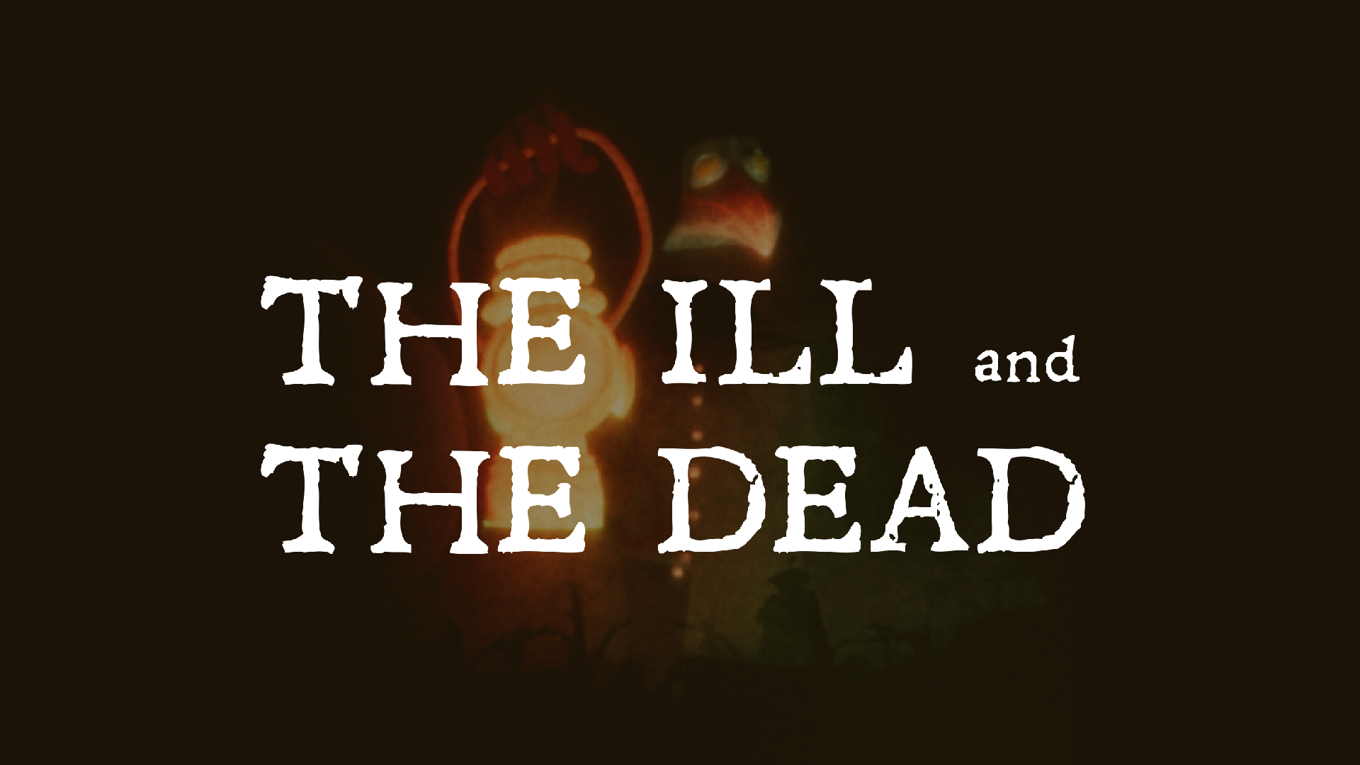 THE ILL AND THE DEAD