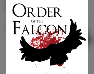 Order of the Falcon: A Supplement for Ironsworn   - Become a Fledgling assassin in this Assassin's Creed inspired supplement to the Ironsworn RPG. 