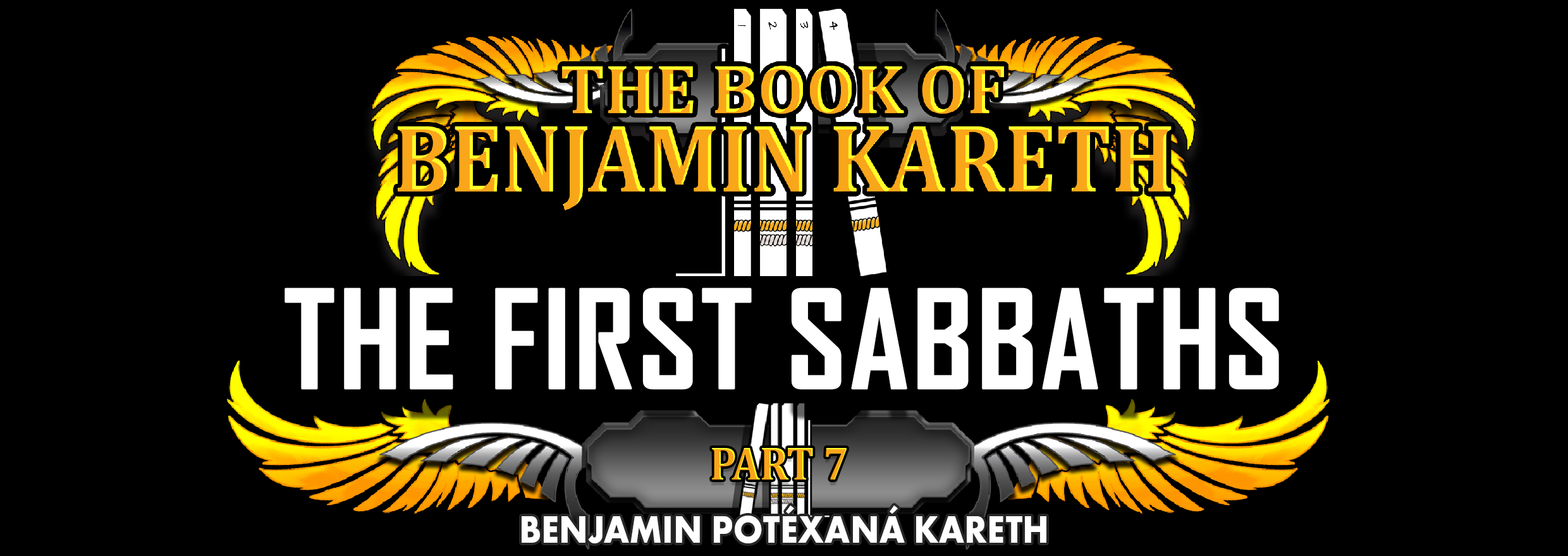 TBOBK - Part 7 - The First Sabbaths