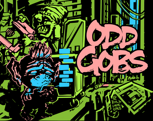 ODD GOBS   - Goblins survive the gig economy of a cyberpunk dystopia! 