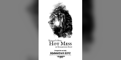 Cover image for NATALIA'S HOT-MESS OF SUGGESTION SOUP: A SHADOWDARK RPG SUPPLEMENT