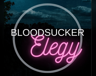 Bloodsucker Elegy   - a gothic-trance TTRPG about vampires in crisis 