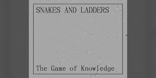 Cover image for Snakes and Ladders: The Game of Knowledge