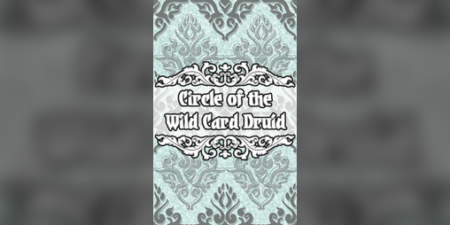 Cover image for Wild Card Druid cards for Delver's Guide to Beastworld
