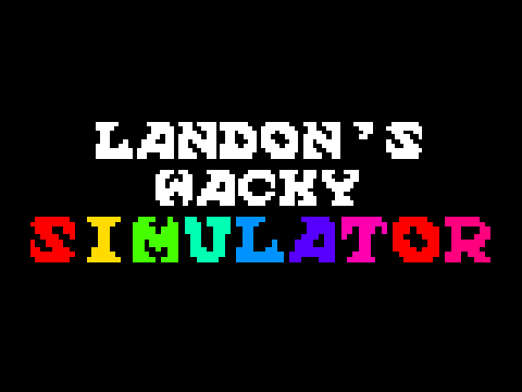 Landon's Wacky Simluator