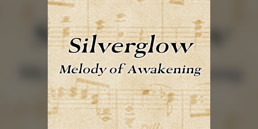Cover image for Silverglow: Melody of Awakening