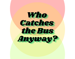 Who Catches the Bus Anyway?  