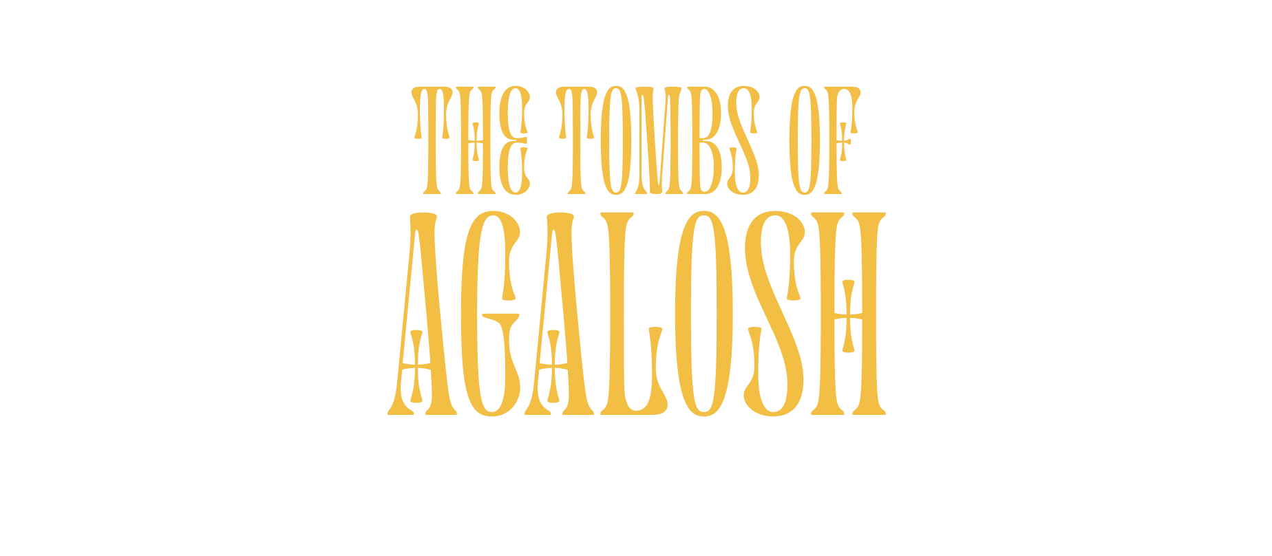 The Tombs of Agalosh