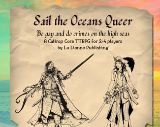 Sail the Oceans Queer TTRPG   - Be gay and do crimes on the high seas! 