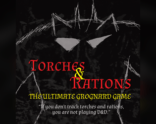 Torches & Rations   - The Ultimate Grognard Game 