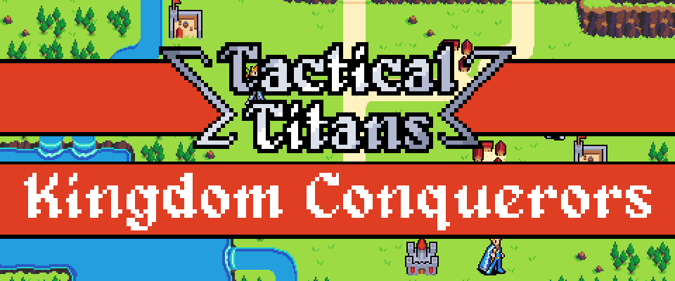 TacticalTitans: Kingdom Conquerors