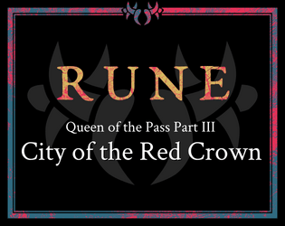 City of the Red Crown   - A high-level realm for RUNE. Part 3 of the Queen of the Pass trilogy. 