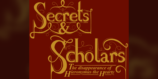 Cover image for Secrets and Scholars: The Disappearance of Hieronymus the Hearty