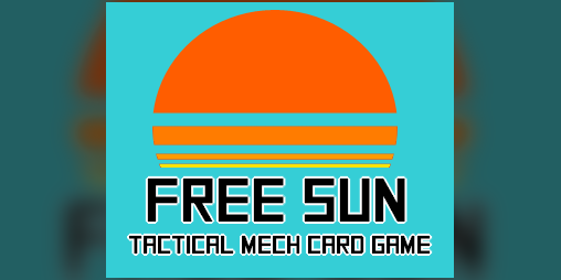 Cover image for Free Sun - Tactical Mech Card Game