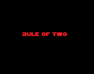 Rule of Two   - A game of mentorship and betrayal 