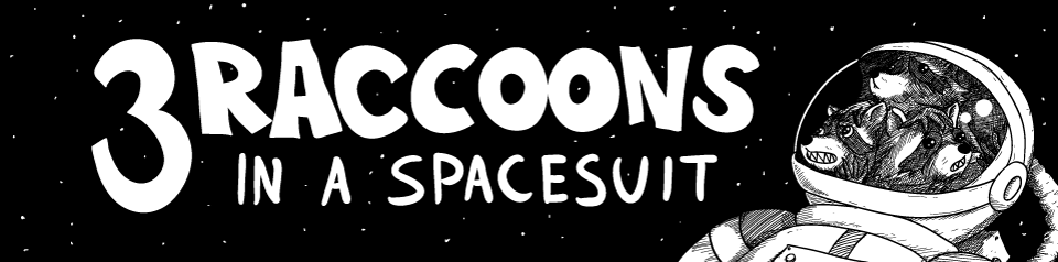 3 Raccoons in a Spacesuit