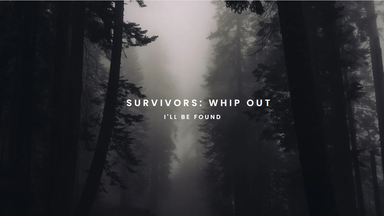 SURVIVORS: WHIP OUT