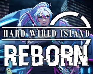 Reborn: A Hard Wired Island Occupation  