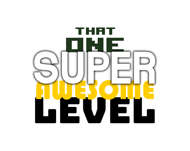 That One Super Awesome Level