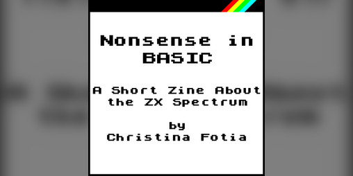 Cover image for Nonsense in BASIC: A ZX Spectrum Zine